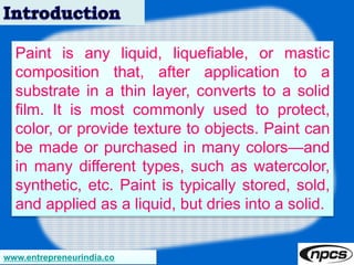 How to Start a Paint Manufacturing Industry (Decorative Paint & Acrylic Emulsion Paint)  Manufacturing Plant, Detailed Project Report, Profile, Business Plan, Industry Trends