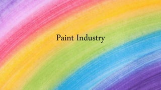 Paint Industry
 