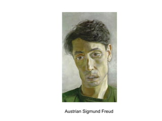 Austrian Sigmund Freud
 