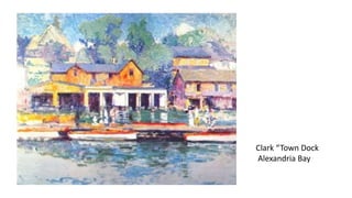 Clark “Town Dock
Alexandria Bay
 
