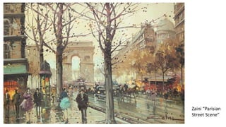Zaini “Parisian
Street Scene”
 