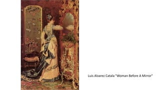 Luis Alvarez Catala "Woman Before A Mirror"
 