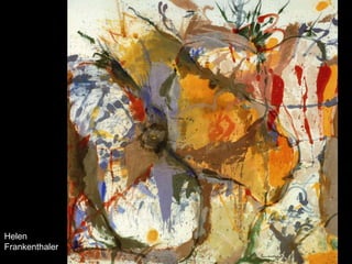 Helen
Frankenthaler
 