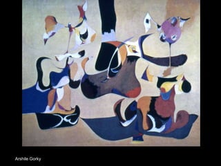 Arshile Gorky
 
