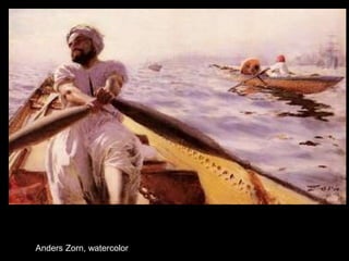 Anders Zorn, watercolor
 