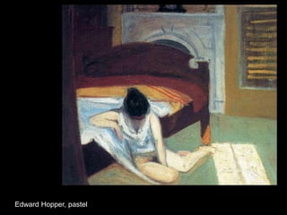 Edward Hopper, pastel
 
