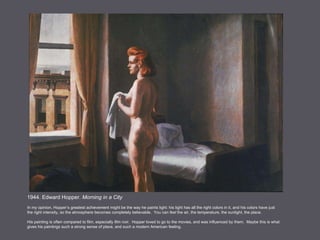 1944. Edward Hopper.  Morning in a City In my opinion, Hopper’s greatest achievement might be the way he paints light: his...