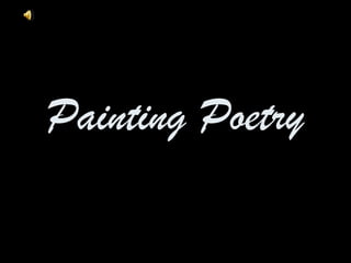 Painting Poetry
 