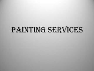 Painting Services
 