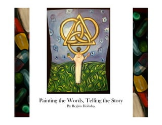 Painting the Words, Telling the Story 
By Regina Holliday 
 