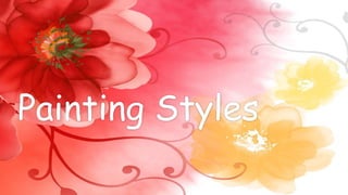 Painting Styles
 