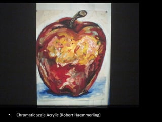 •

Chromatic scale Acrylic (Robert Haemmerling)

 