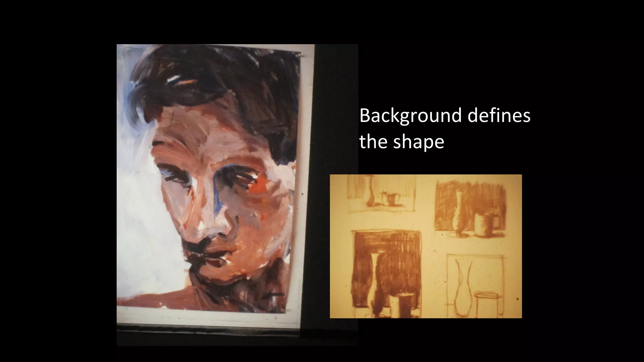 Background defines
the shape
 