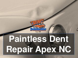 Paintless Dent
Repair Apex NC
 