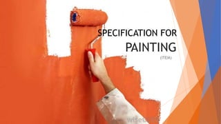 PAINTING
(ITEM)
SPECIFICATION FOR
 