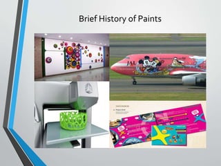 Brief History of Paints
 