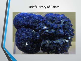 Brief History of Paints
 