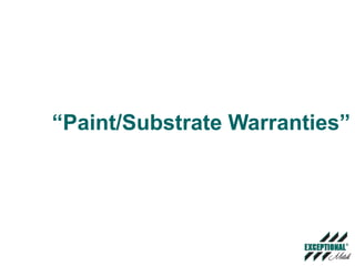 “ Paint/Substrate Warranties” 