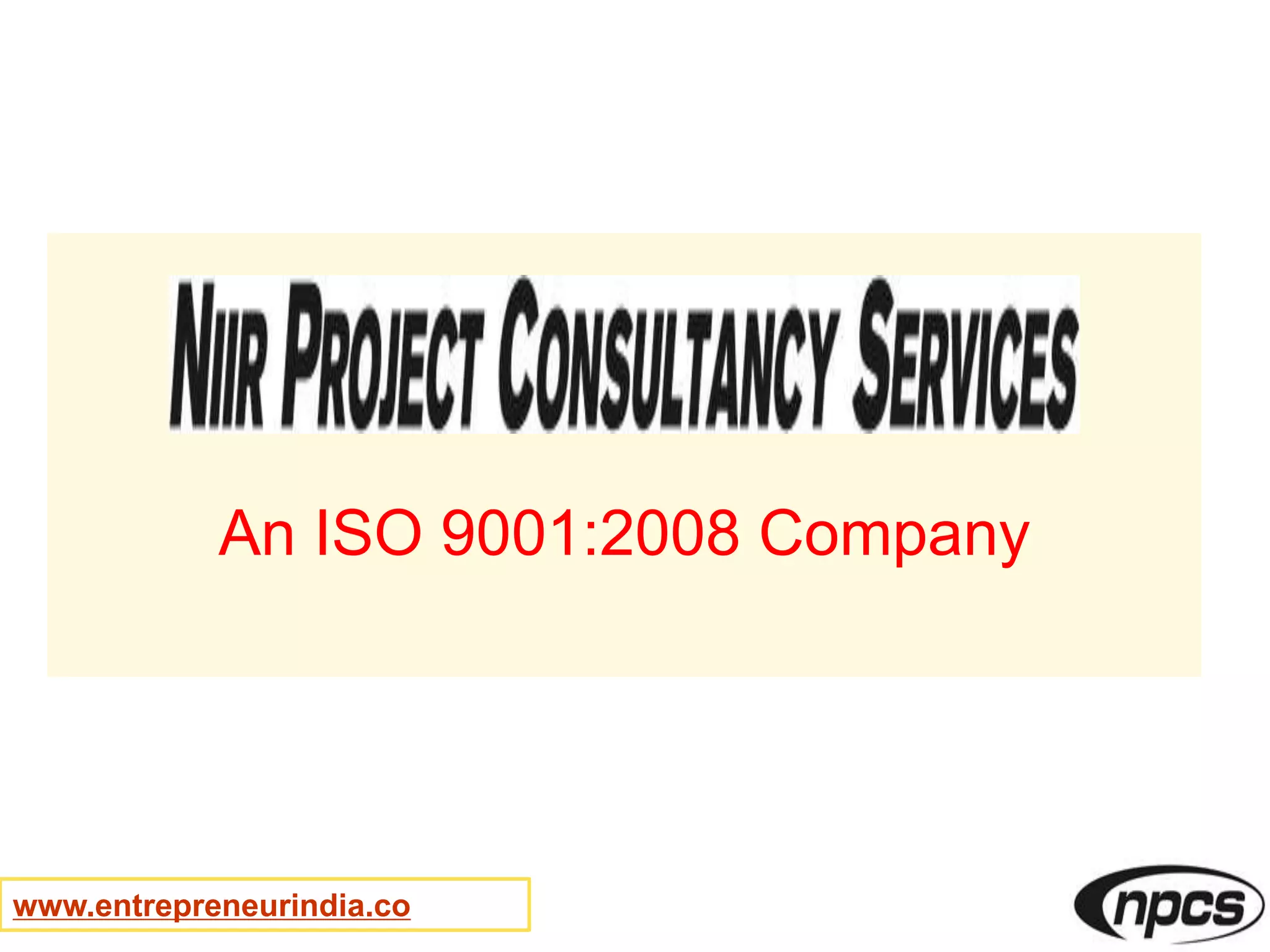 An ISO 9001:2008 Company
www.entrepreneurindia.co
 