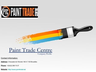Paint Trade Centre
Company Profile

Contact Information:
Address: Chaussée de Vilvorde 146 A 1120 Bruxelles
Phone: +32(0)2 268 15 07
Website: http://www.painttrade.be/

 