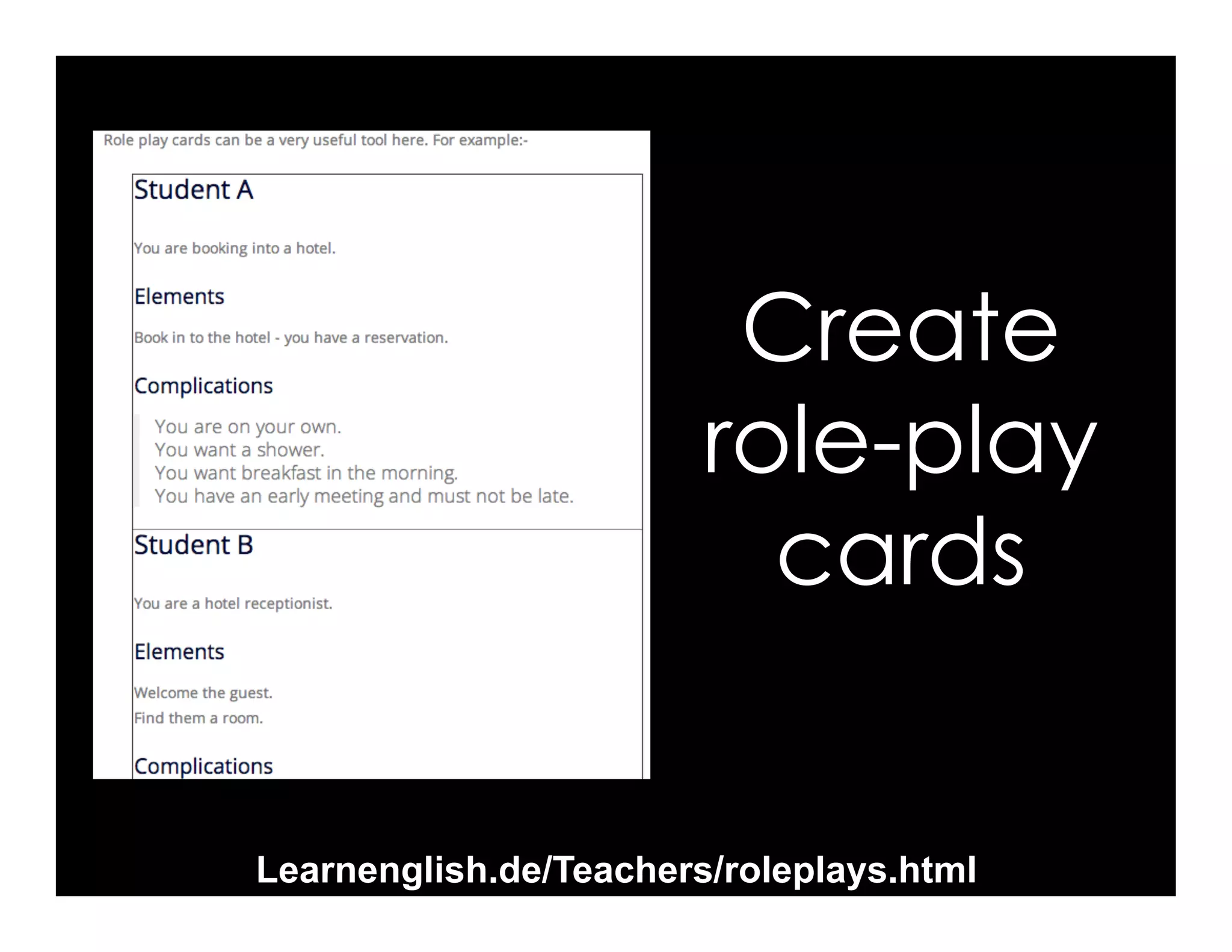 Create
role-play
cards
Learnenglish.de/Teachers/roleplays.html
 