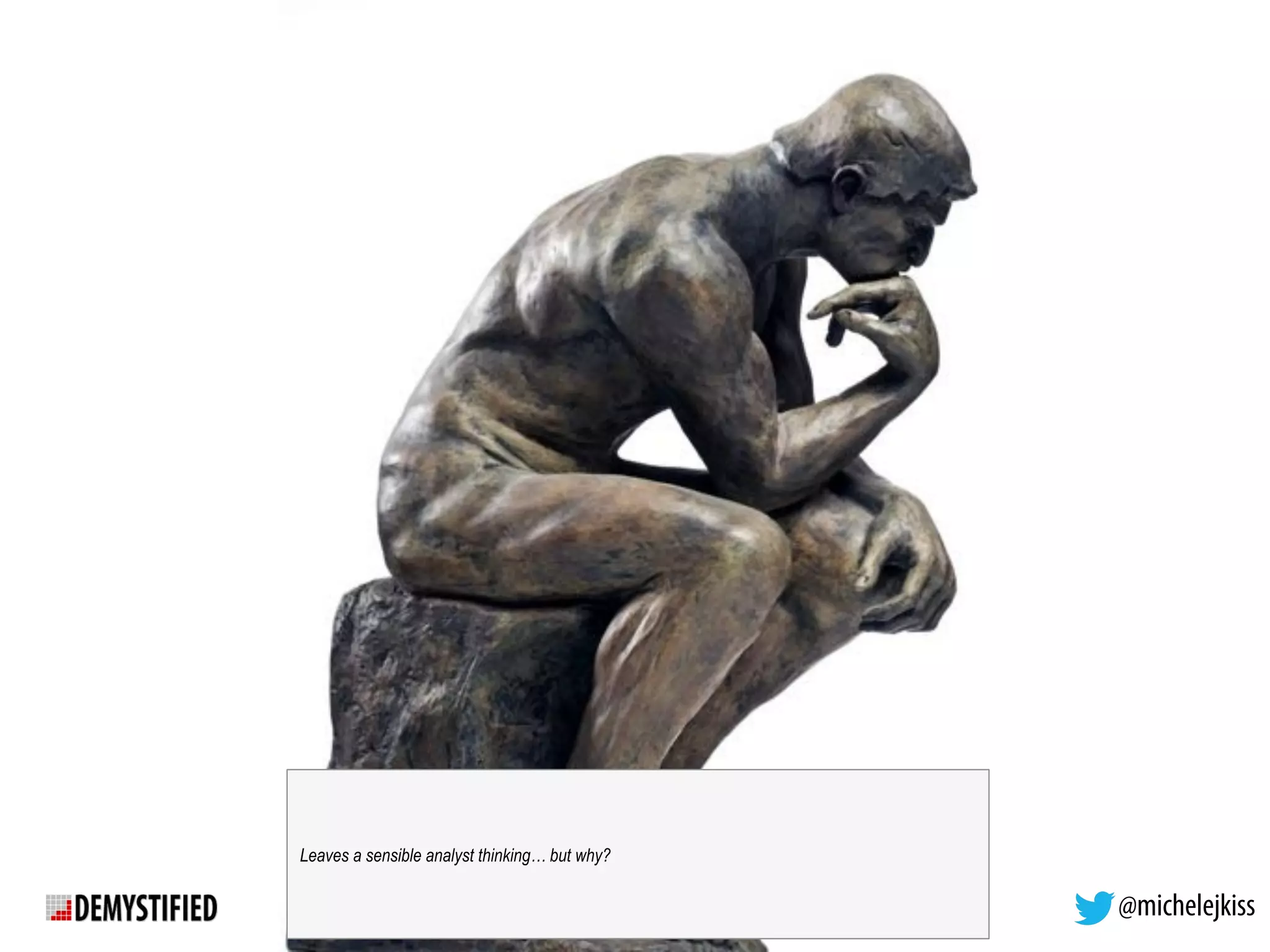 @michelejkiss
Leaves a sensible analyst thinking… but why?
 