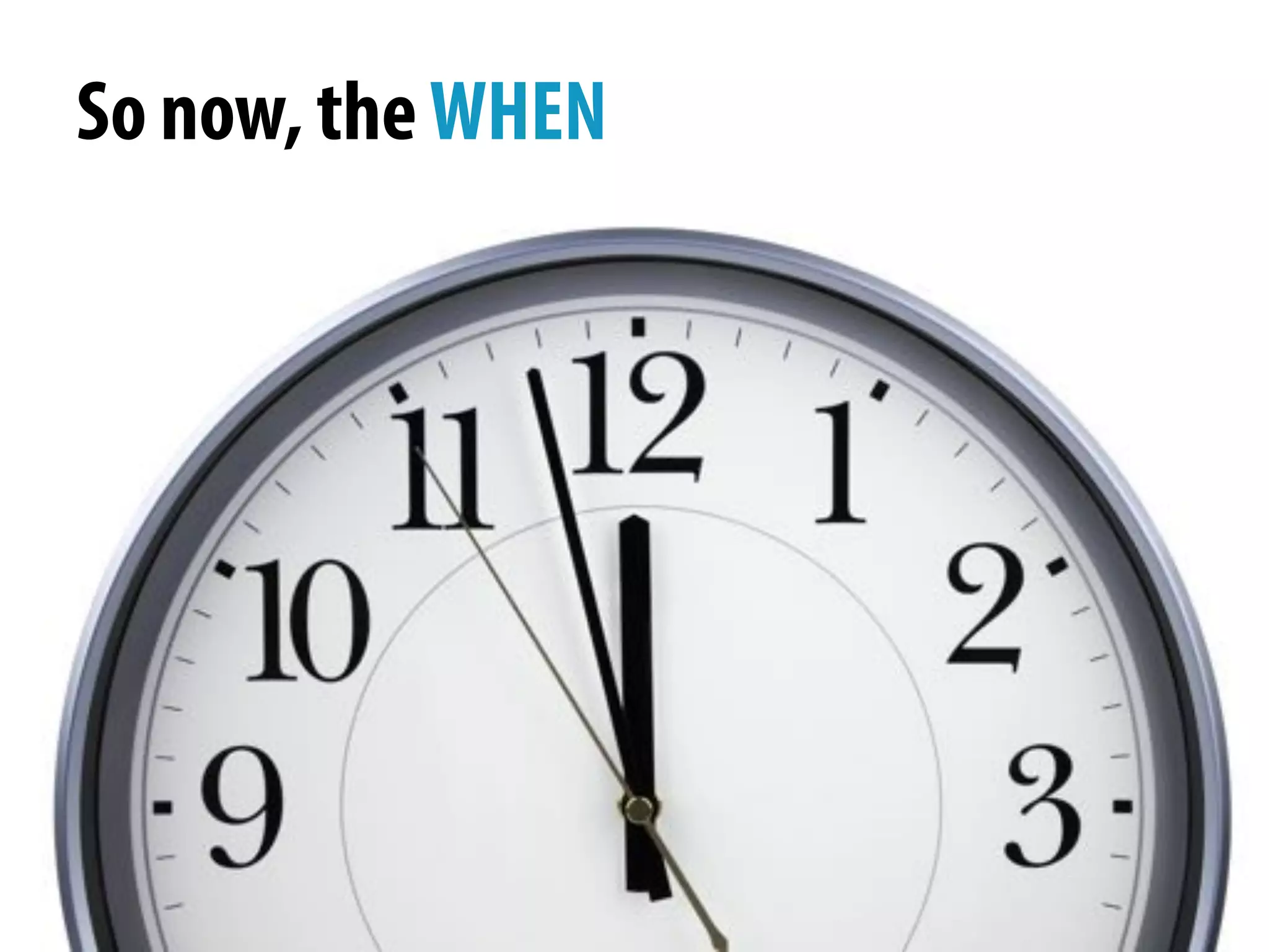 @michelejkiss
So now, theWHEN
 