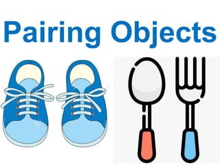 Pairing Objects
 