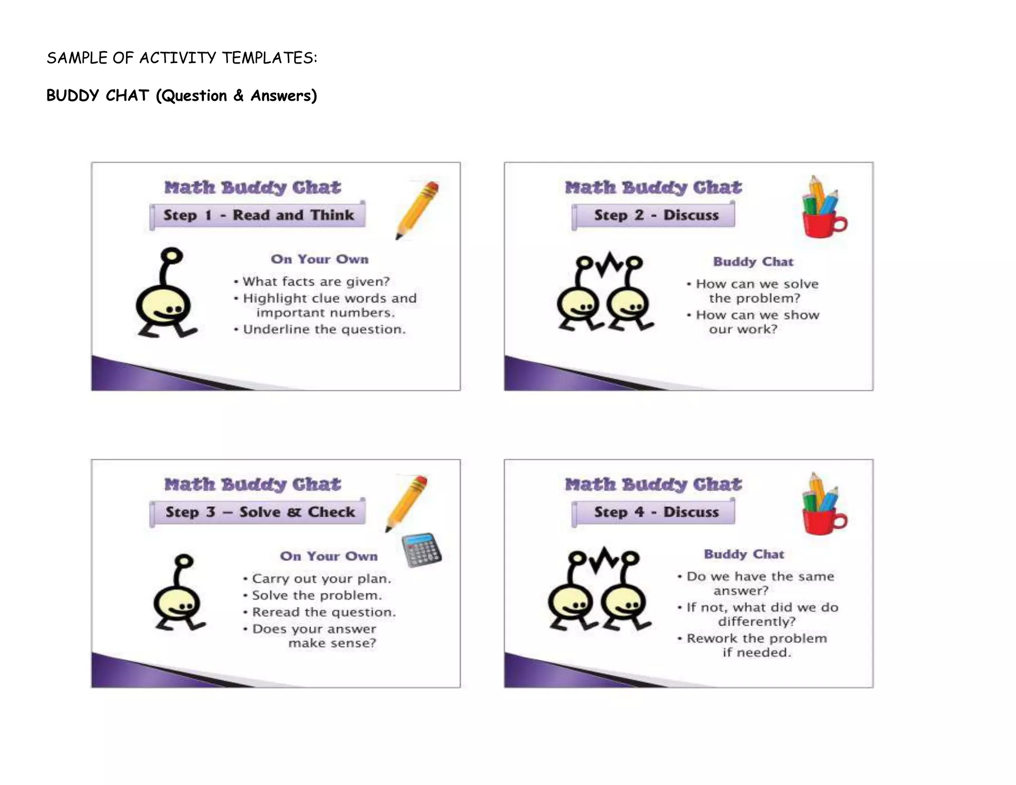 SAMPLE OF ACTIVITY TEMPLATES:
BUDDY CHAT (Question & Answers)
 