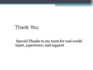 Thank You & Special Thanks to my team for real-world input, experience, and support 