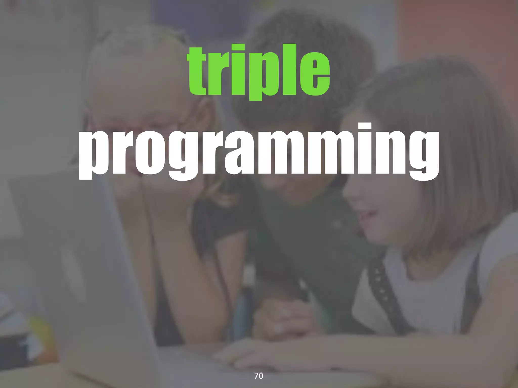70
triple
programming
 