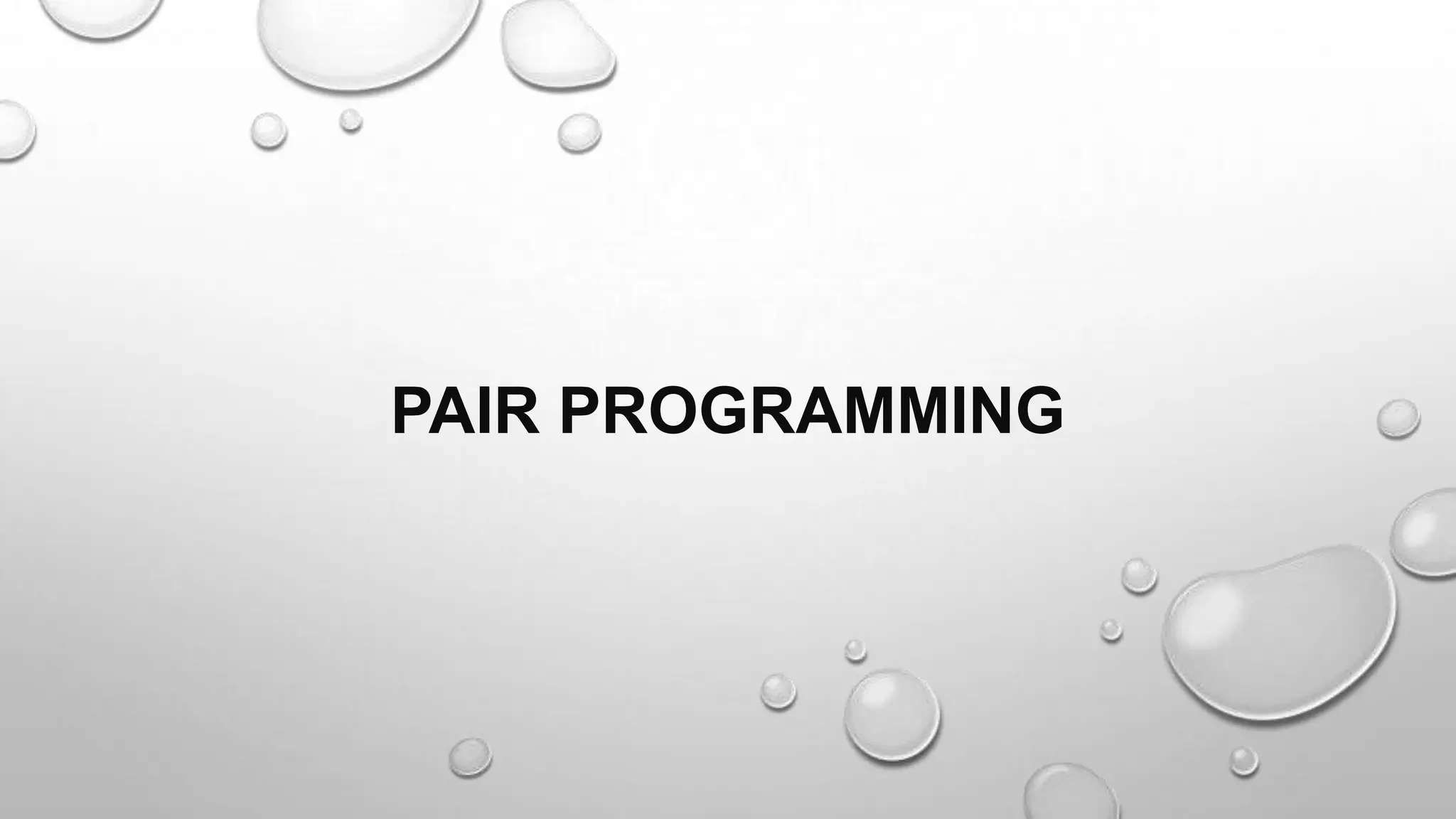 PAIR PROGRAMMING
 