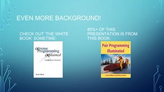 EVEN MORE BACKGROUND!
CHECK OUT ‘THE WHITE
BOOK’ SOMETIME:
80%+ OF THIS
PRESENTATION IS FROM
THIS BOOK:
 