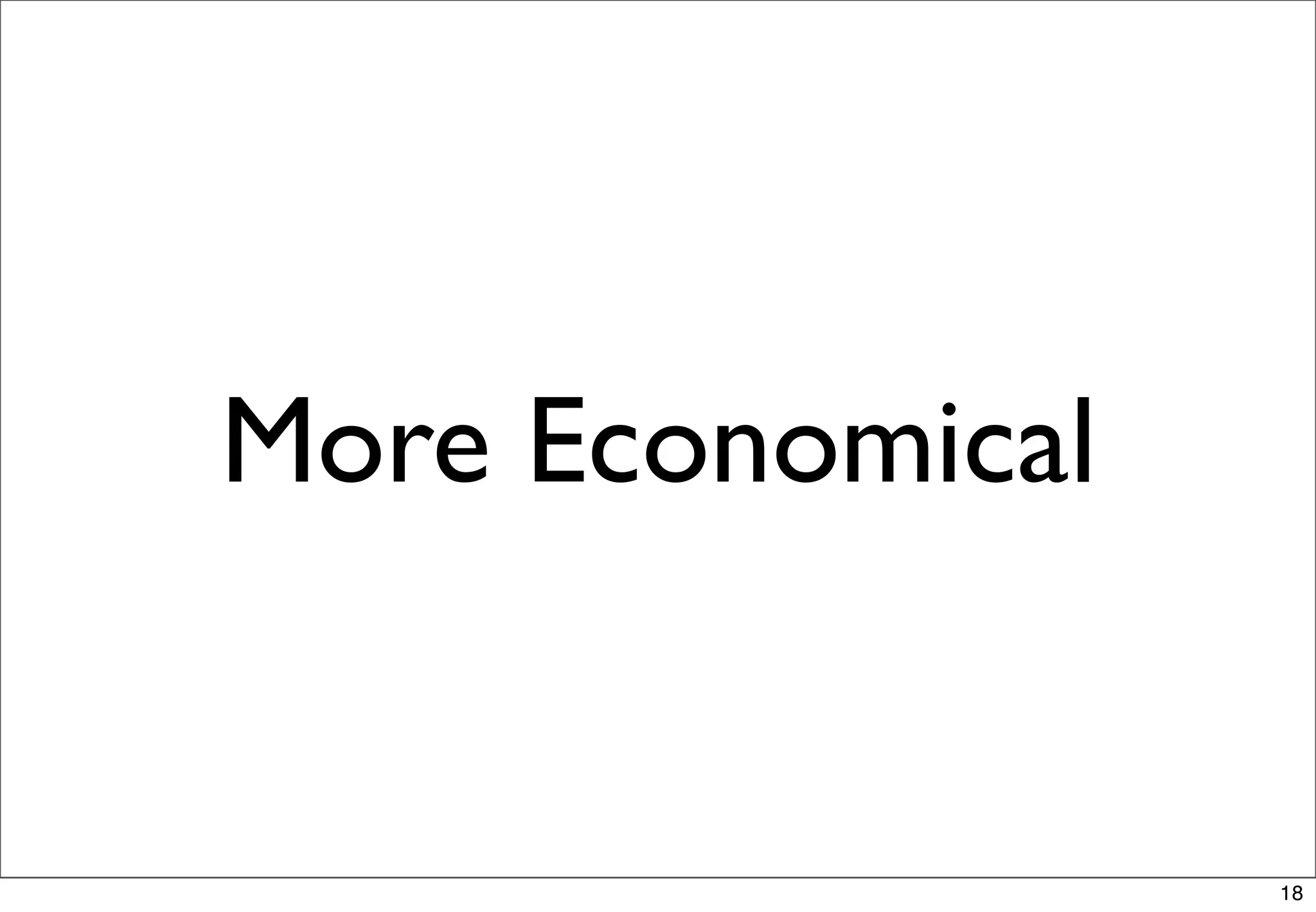 More Economical


                  18
 