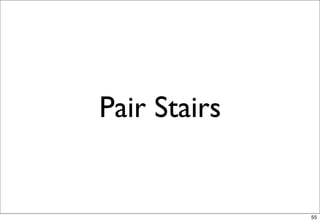 Pair Stairs


              55
 