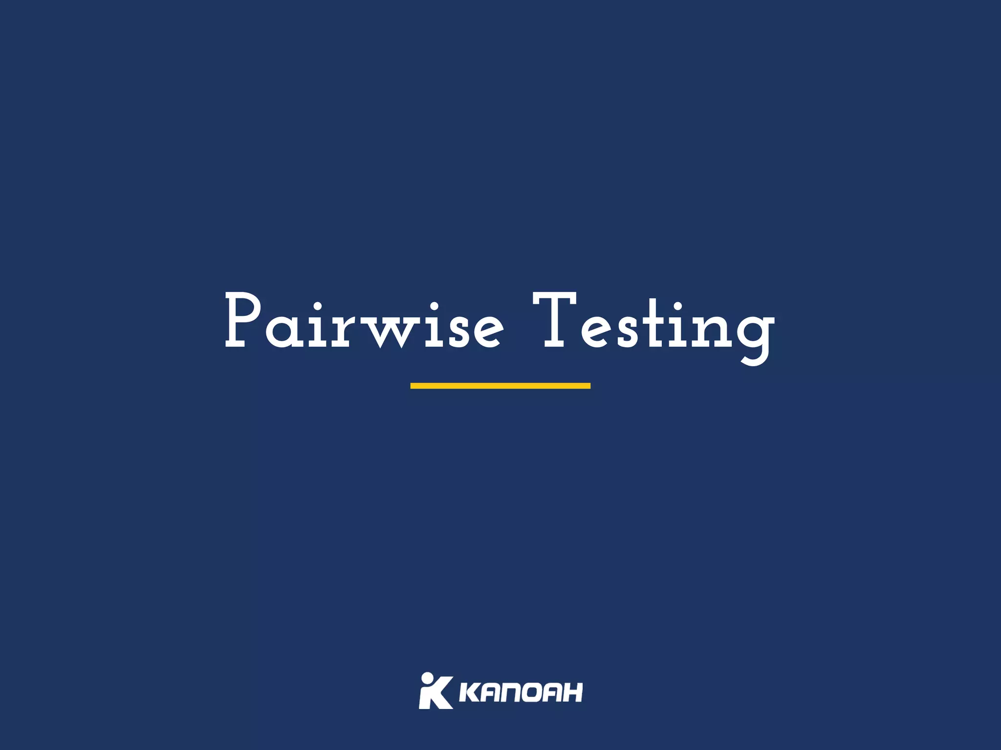 Pairwise Testing
 