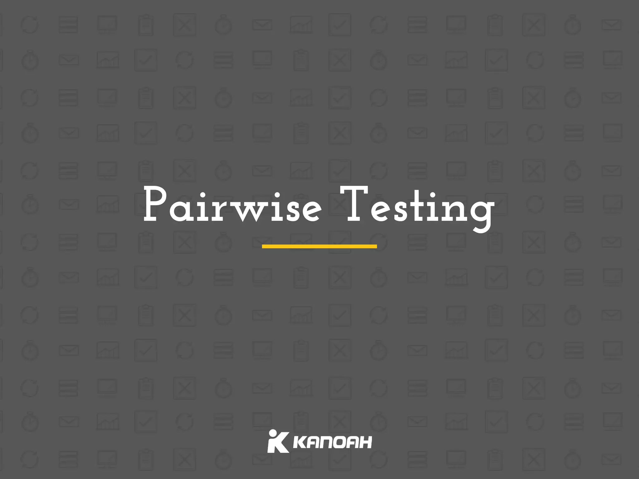 Pairwise Testing
 