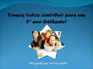 Vamos todos contribuir para um 5º ano brilhante! 