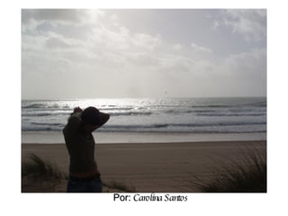 Por:  Carolina Santos 