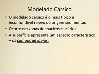 Campo de lapiásA água da chuva arrasta consigo o dióxido de carbono do ar.