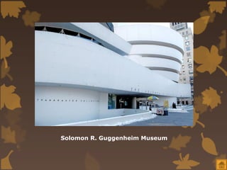 Solomon R. Guggenheim Museum
 