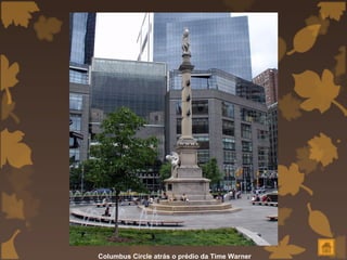 Columbus Circle atrás o prédio da Time Warner
 