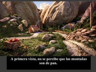 A primera vista, no se percibe que las montañas son de pan.  