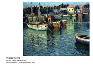 Paisaje marino
Arturo Pacheco Altamirano
Museo de Arte Contemporáneo (Chile)
 