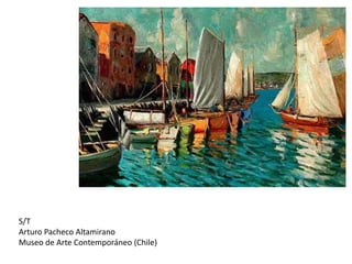 S/T
Arturo Pacheco Altamirano
Museo de Arte Contemporáneo (Chile)
 