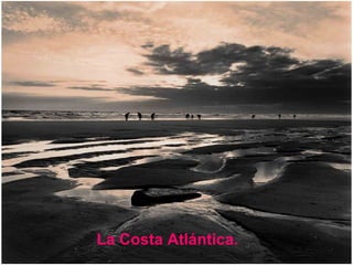 La Costa Atlántica. 