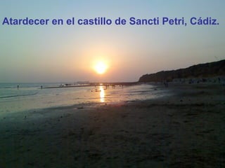 Atardecer en el castillo de Sancti Petri, Cádiz. 