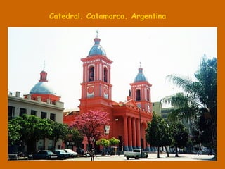 Catedral. Catamarca. Argentina 