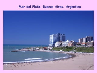 Mar del Plata. Buenos Aires. Argentina 
