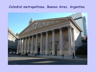 Catedral metropolitana. Buenos Aires. Argentina 